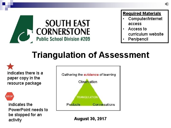 Required Materials • Computer/internet access • Access to curriculum website • Pen/pencil Triangulation of