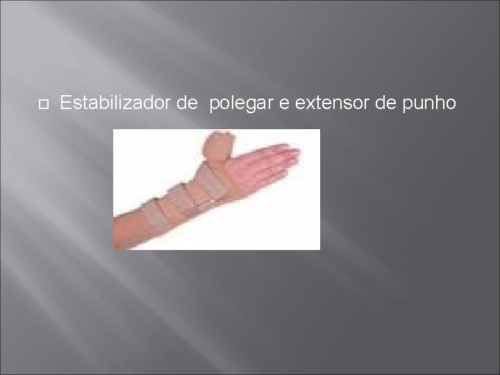  Estabilizador de polegar e extensor de punho 