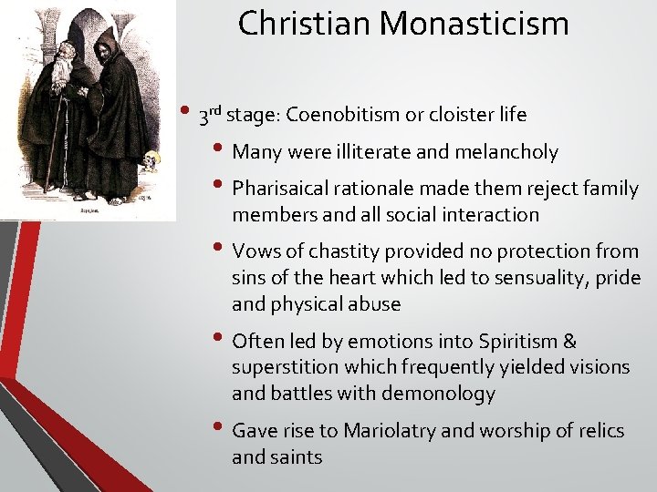 Christian Monasticism • 3 rd stage: Coenobitism or cloister life • Many were illiterate Christian Monasticism • 3 rd stage: Coenobitism or cloister life • Many were illiterate