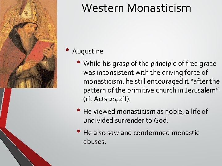 Western Monasticism • Augustine • While his grasp of the principle of free grace Western Monasticism • Augustine • While his grasp of the principle of free grace