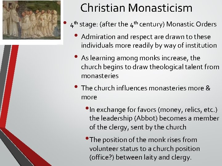 Christian Monasticism • 4 th stage: (after the 4 th century) Monastic Orders • Christian Monasticism • 4 th stage: (after the 4 th century) Monastic Orders •