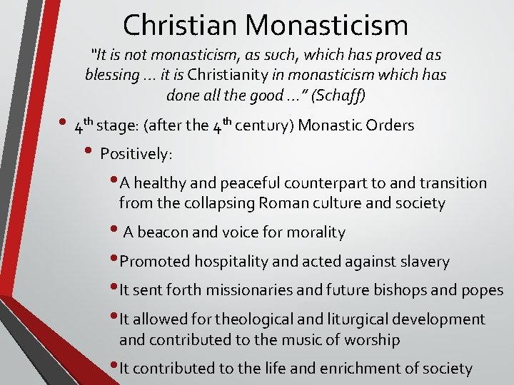 Christian Monasticism “It is not monasticism, as such, which has proved as blessing … Christian Monasticism “It is not monasticism, as such, which has proved as blessing …