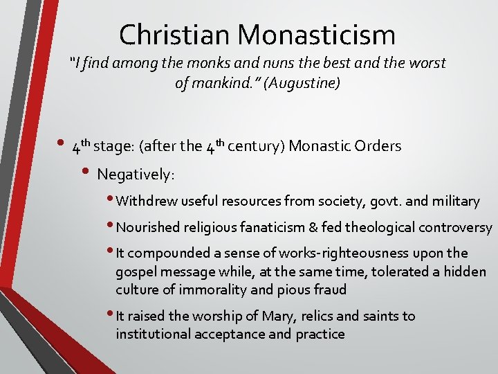 Christian Monasticism “I find among the monks and nuns the best and the worst Christian Monasticism “I find among the monks and nuns the best and the worst