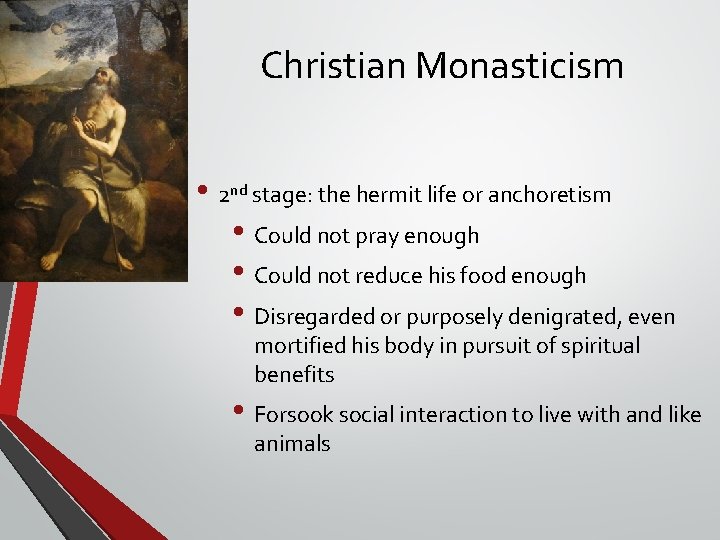 Christian Monasticism • 2 nd stage: the hermit life or anchoretism • Could not Christian Monasticism • 2 nd stage: the hermit life or anchoretism • Could not
