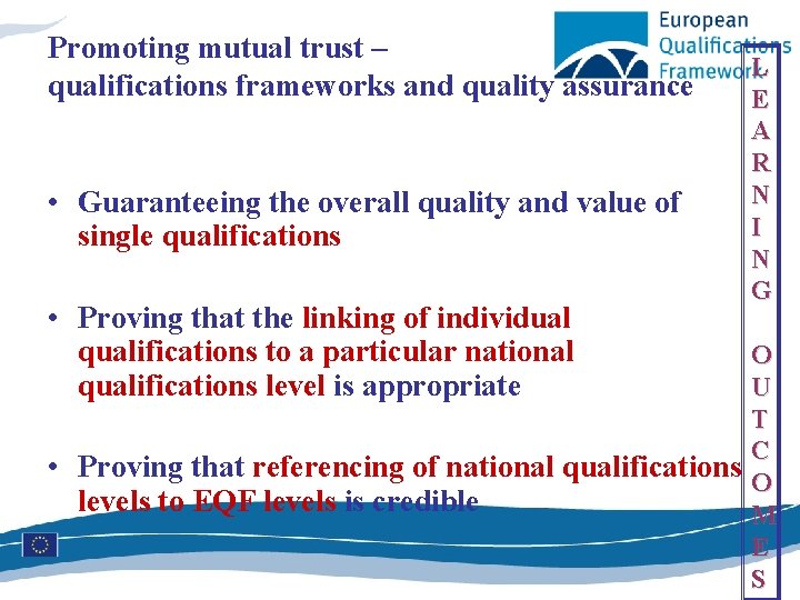 Promoting mutual trust – qualifications frameworks and quality assurance • Guaranteeing the overall quality