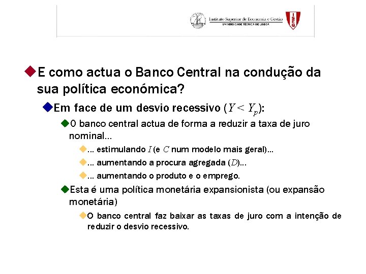 u. E como actua o Banco Central na condução da sua política económica? u.