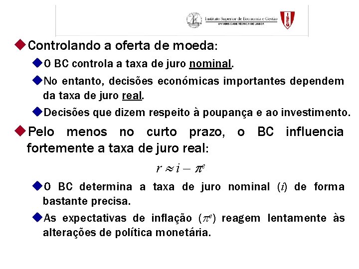 u. Controlando a oferta de moeda: u. O BC controla a taxa de juro