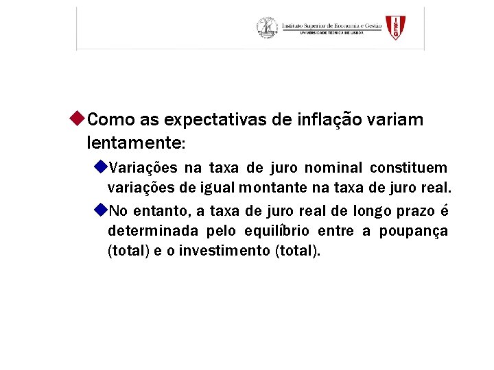 u. Como as expectativas de inflação variam lentamente: u. Variações na taxa de juro