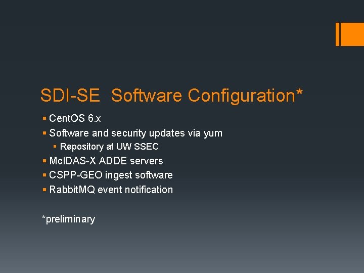 SDI-SE Software Configuration* § Cent. OS 6. x § Software and security updates via