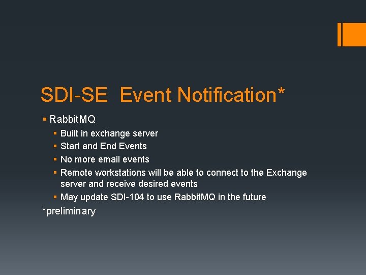 SDI-SE Event Notification* § Rabbit. MQ § § Built in exchange server Start and