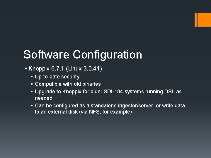 Software Configuration § Knoppix 6. 7. 1 (Linux 3. 0. 41) § Up-to-date security