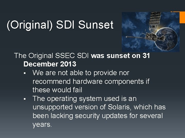 (Original) SDI Sunset The Original SSEC SDI was sunset on 31 December 2013 §