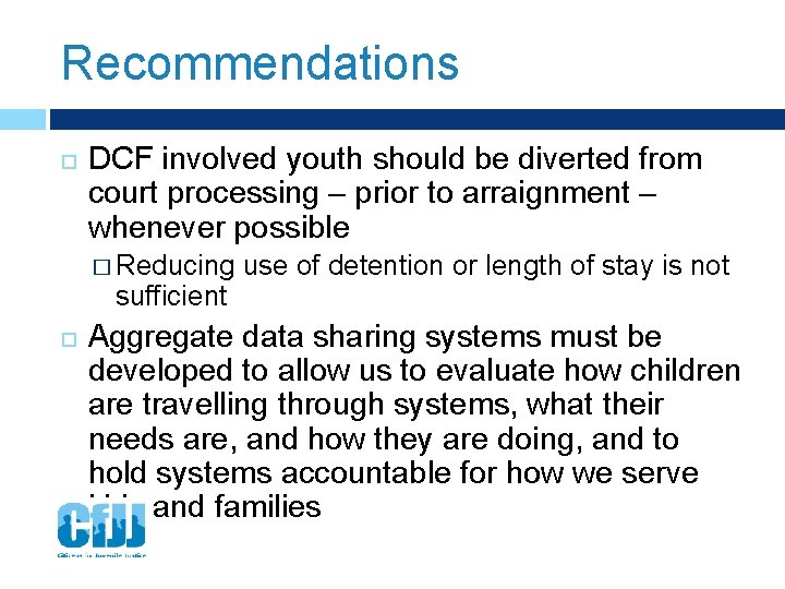 Recommendations DCF involved youth should be diverted from court processing – prior to arraignment