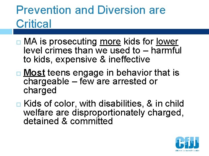 Prevention and Diversion are Critical MA is prosecuting more kids for lower level crimes