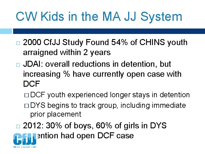 CW Kids in the MA JJ System 2000 Cf. JJ Study Found 54% of