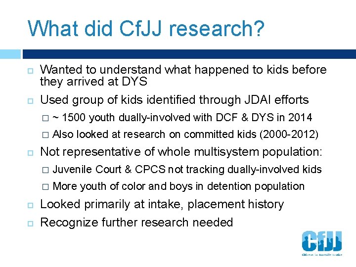 What did Cf. JJ research? Wanted to understand what happened to kids before they