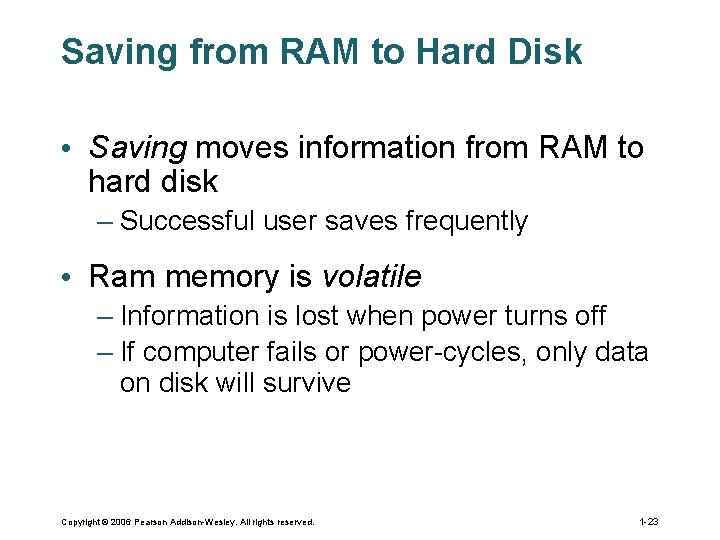 Saving from RAM to Hard Disk • Saving moves information from RAM to hard Saving from RAM to Hard Disk • Saving moves information from RAM to hard