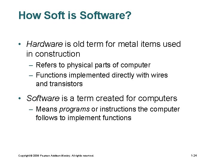 How Soft is Software? • Hardware is old term for metal items used in How Soft is Software? • Hardware is old term for metal items used in