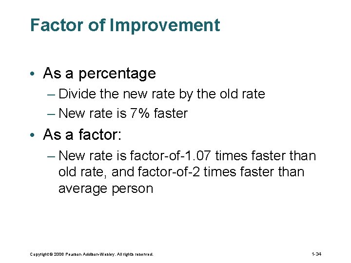Factor of Improvement • As a percentage – Divide the new rate by the Factor of Improvement • As a percentage – Divide the new rate by the