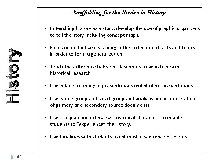 Scaffolding for the Novice in History • In teaching history as a story, develop