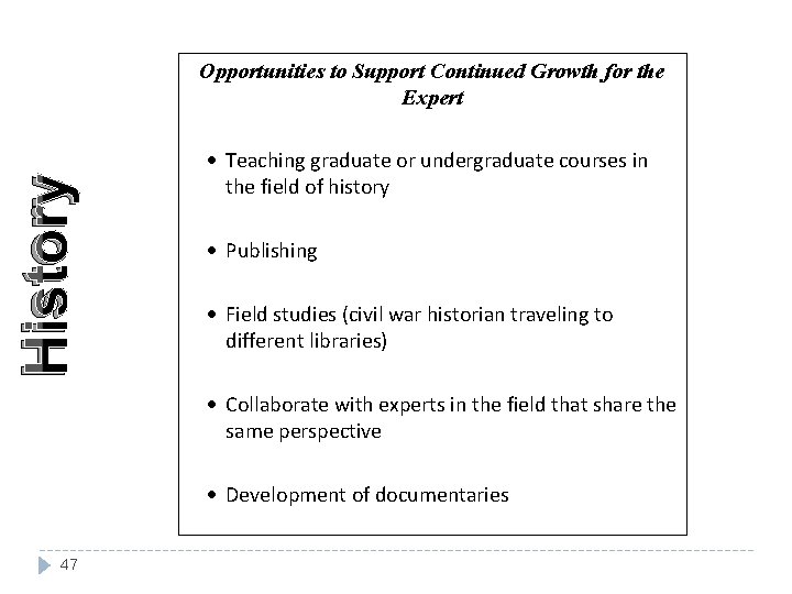History Opportunities to Support Continued Growth for the Expert · Teaching graduate or undergraduate