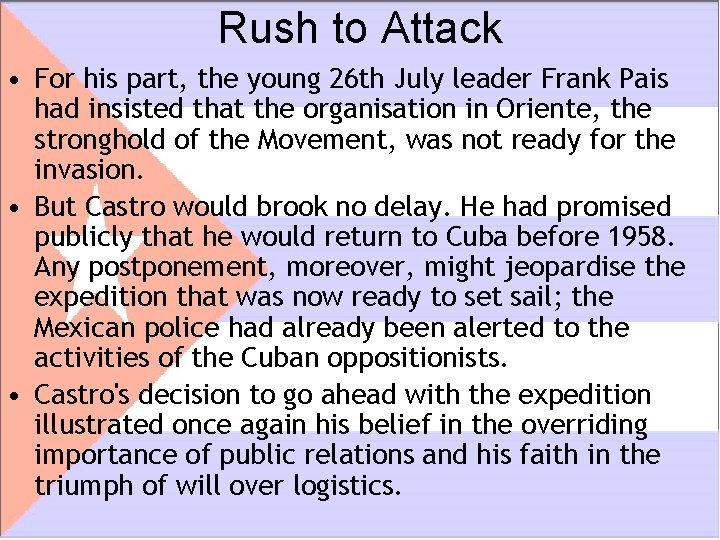 Rush to Attack • For his part, the young 26 th July leader Frank