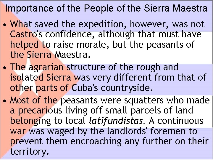 Importance of the People of the Sierra Maestra • What saved the expedition, however,