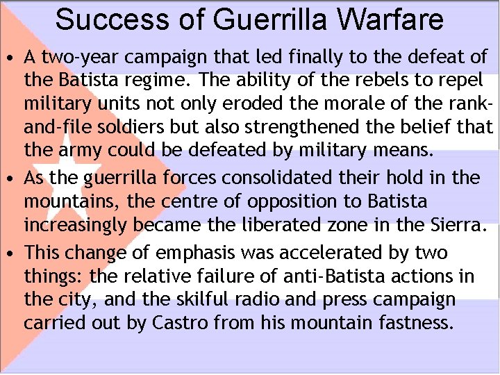 Success of Guerrilla Warfare • A two-year campaign that led finally to the defeat