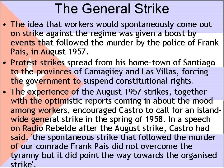 The General Strike • The idea that workers would spontaneously come out on strike