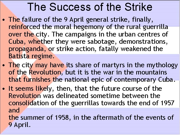 The Success of the Strike • The failure of the 9 April general strike,