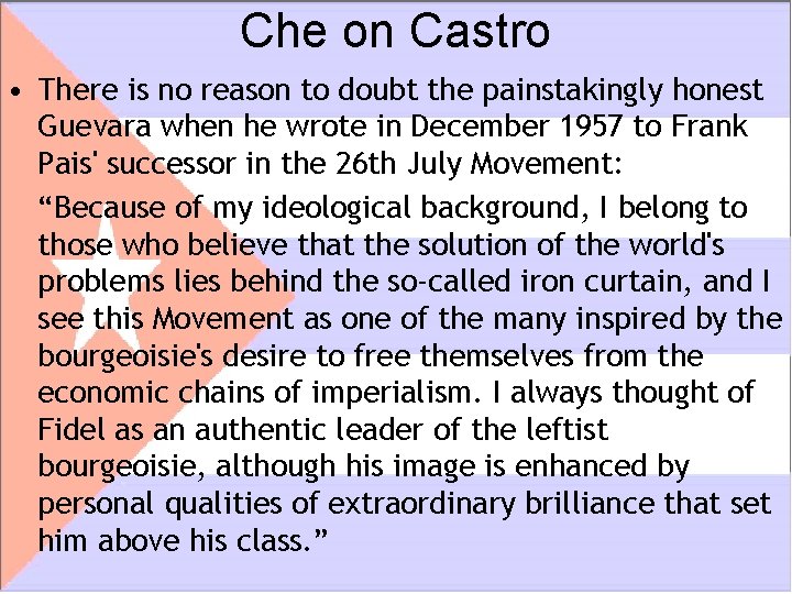 Che on Castro • There is no reason to doubt the painstakingly honest Guevara
