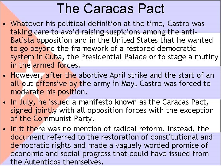 The Caracas Pact • Whatever his political definition at the time, Castro was taking