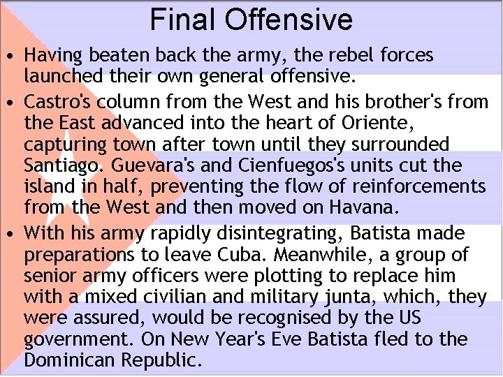 Final Offensive • Having beaten back the army, the rebel forces launched their own