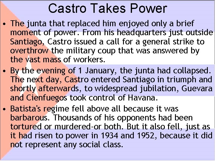 Castro Takes Power • The junta that replaced him enjoyed only a brief moment