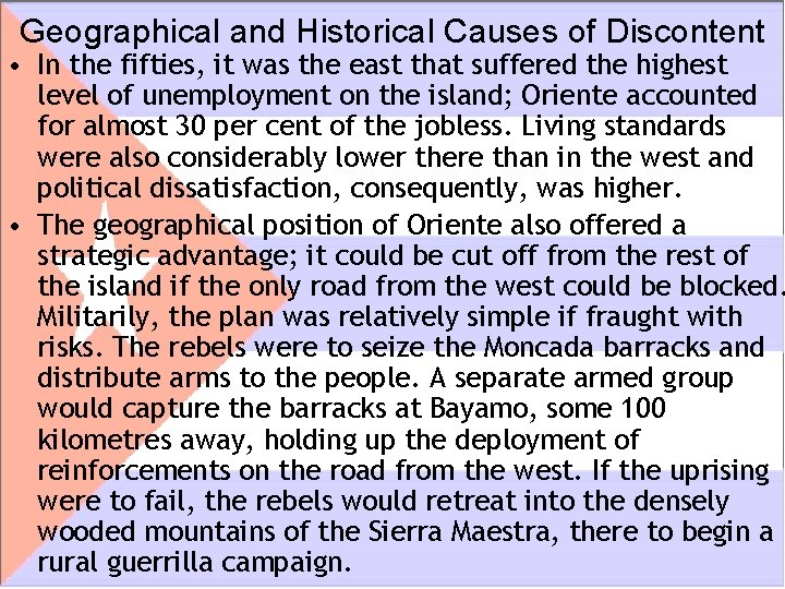 Geographical and Historical Causes of Discontent • In the fifties, it was the east