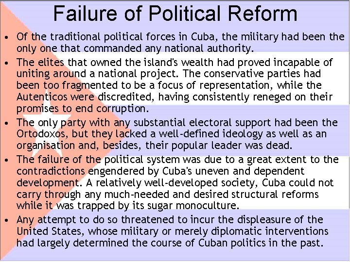 Failure of Political Reform • Of the traditional political forces in Cuba, the military