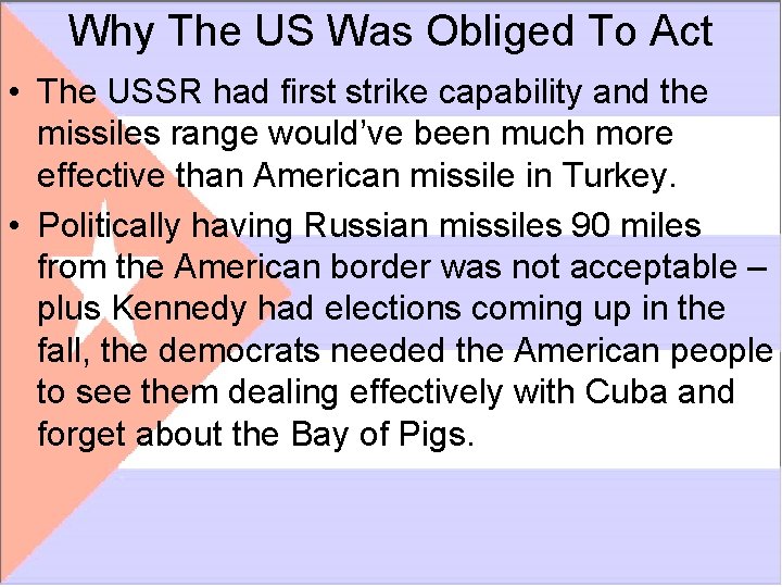 Why The US Was Obliged To Act • The USSR had first strike capability