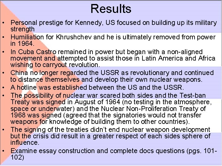 Results • Personal prestige for Kennedy, US focused on building up its military strength