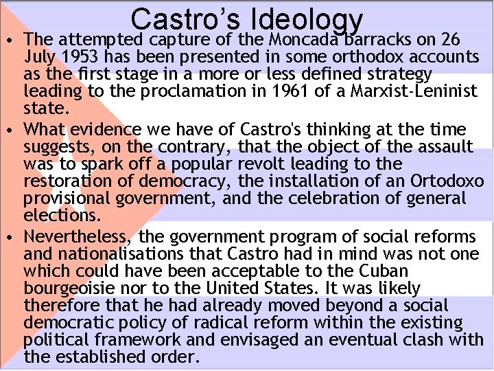 Castro’s Ideology • The attempted capture of the Moncada barracks on 26 July 1953