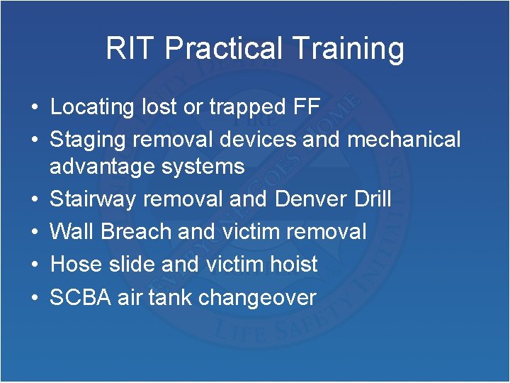 RIT Practical Training • Locating lost or trapped FF • Staging removal devices and