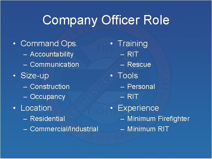 Company Officer Role • Command Ops. – Accountability – Communication • Size-up – Construction