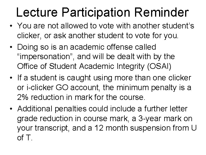 Lecture Participation Reminder • You are not allowed to vote with another student’s clicker,