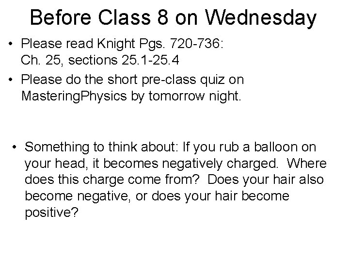 Before Class 8 on Wednesday • Please read Knight Pgs. 720 -736: Ch. 25,