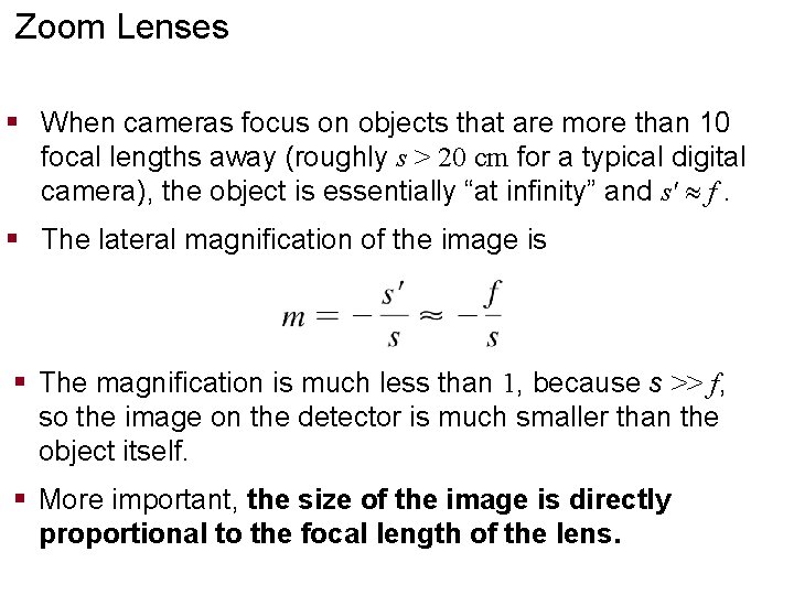 Zoom Lenses § When cameras focus on objects that are more than 10 focal
