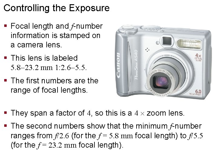 Controlling the Exposure § Focal length and f-number information is stamped on a camera