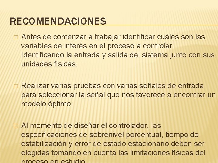 RECOMENDACIONES � Antes de comenzar a trabajar identificar cuáles son las variables de interés