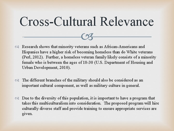 Cross-Cultural Relevance Research shows that minority veterans such as African-Americans and Hispanics have a