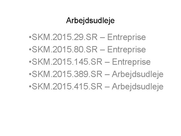Arbejdsudleje • SKM. 2015. 29. SR – Entreprise • SKM. 2015. 80. SR –