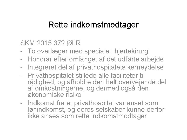 Rette indkomstmodtager SKM 2015. 372 ØLR - To overlæger med speciale i hjertekirurgi -