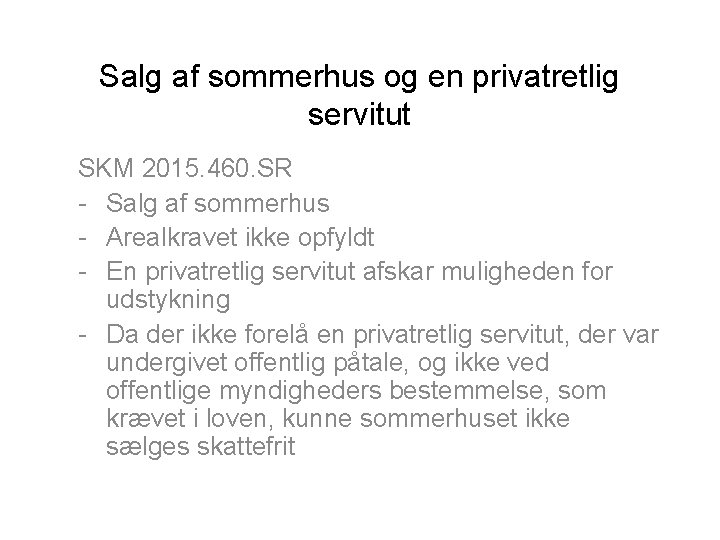 Salg af sommerhus og en privatretlig servitut SKM 2015. 460. SR - Salg af
